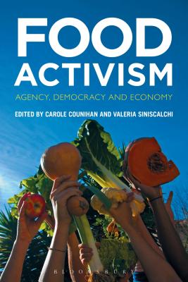 Food Activism - Counihan, Carole (Editor), and Siniscalchi, Valeria (Editor)