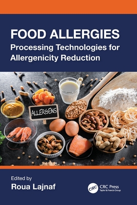 Food Allergies: Processing Technologies for Allergenicity Reduction - Lajnaf, Roua (Editor)