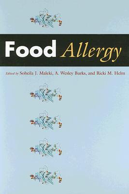 Food Allergy - Maleki, Soheila J (Editor), and Burks, A Wesley, MD (Editor), and Helm, Ricki M (Editor)
