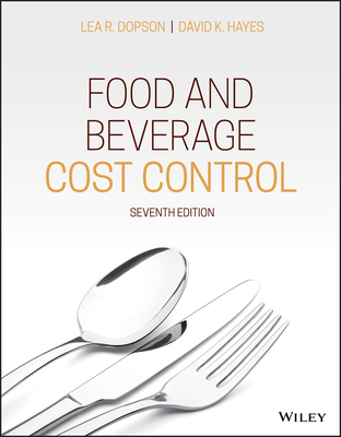 Food and Beverage Cost Control - Dopson, Lea R, and Hayes, David K