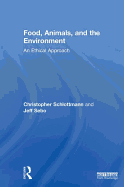 Food, Animals, and the Environment: An Ethical Approach