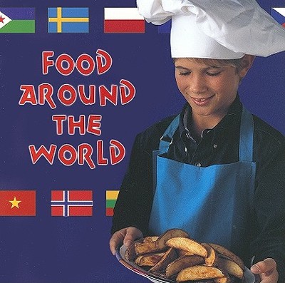 Food Around the World - Schaefer, Adam R