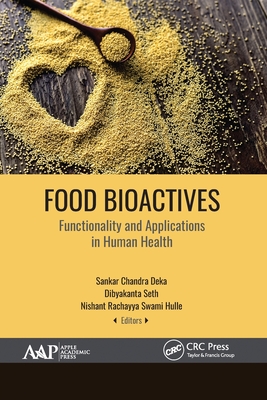 Food Bioactives: Functionality and Applications in Human Health - Chandra Deka, Sankar (Editor), and Seth, Dibyakanta (Editor), and Rachayya Swami Hulle, Nishant (Editor)