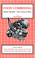 Food Combining: Better Health--The Natural Way