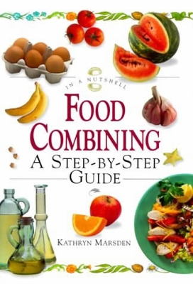 Food Combiningin a Nutshell - Marsden, Kathryn