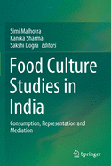 Food Culture Studies in India: Consumption, Representation and Mediation