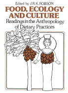 Food, Ecology and Culture: Readings in the Anthropology of Dietary Practices