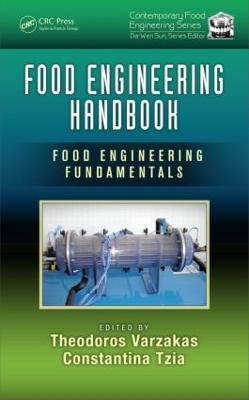 Food Engineering Handbook: Food Engineering Fundamentals - Varzakas, Theodoros (Editor), and Tzia, Constantina (Editor)