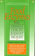 Food Enzymes: Missing Link to Radiant Health
