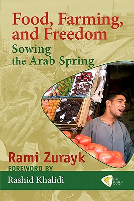 Food, Farming, and Freedom - Zurayk, Rami, and Khalidi, Rashid (Preface by)