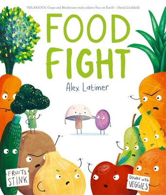 Food Fight - Latimer, Alex