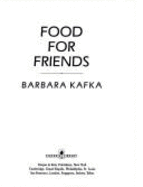 Food for Friends - Kafka, Barbara, and Beard, James A