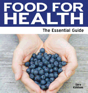 Food For Health: The Essential Guide