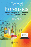 Food Forensics: Stable Isotopes as a Guide to Authenticity and Origin