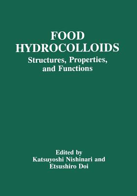 Food Hydrocolloids: Structures, Properties, and Functions - Nishinari, K (Editor), and Doi, E (Editor)