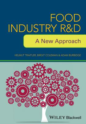 Food Industry R&D: A New Approach - Traitler, Helmut, and Coleman, Birgit, and Burbidge, Adam