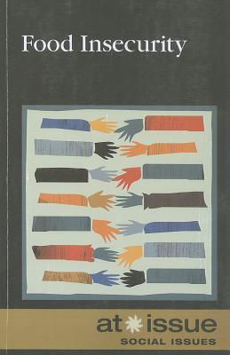 Food Insecurity - Gerdes, Louise I (Editor)