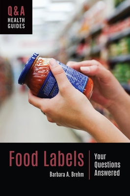Food Labels: Your Questions Answered - Brehm, Barbara