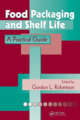 Food Packaging and Shelf Life: A Practical Guide - Robertson, Gordon L (Editor)