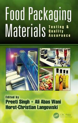 Food Packaging Materials: Testing & Quality Assurance - Singh, Preeti (Editor), and Wani, Ali Abas (Editor), and Langowski, Horst-Christian (Editor)