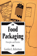Food Packaging: Principles and Practice