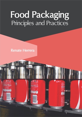 Food Packaging: Principles and Practices - Herrera, Renate (Editor)