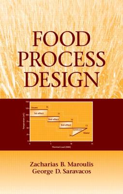 Food Process Design - Maroulis, Zacharias B, and Saravacos, George D