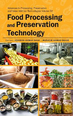 Food Processing and Preservation Technology - Dash, Kshirod Kumar (Editor), and Malik, Mudasir Ahmad (Editor)