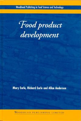 Food Product Development: Maximising Success - Earle, M, and Earle, R, and Anderson, A
