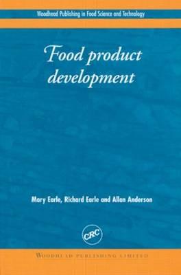 Food Product Development: Maximizing Success - Earle, Richard, Dr. (Editor), and Anderson, Allan (Editor)