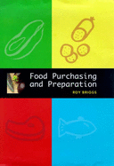 Food Purchasing and Preparation - Briggs, Roy