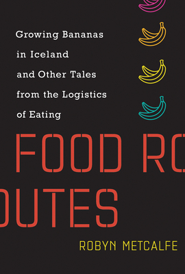 Food Routes - Metcalfe, Robyn