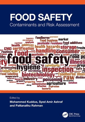 Food Safety: Contaminants and Risk Assessment - Kuddus, Mohammed (Editor), and Ashraf, Syed Amir (Editor), and Rahman, Pattanathu (Editor)