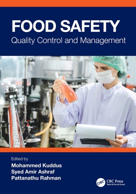 Food Safety: Quality Control and Management - Kuddus, Mohammed (Editor), and Ashraf, Syed Amir (Editor), and Rahman, Pattanathu (Editor)