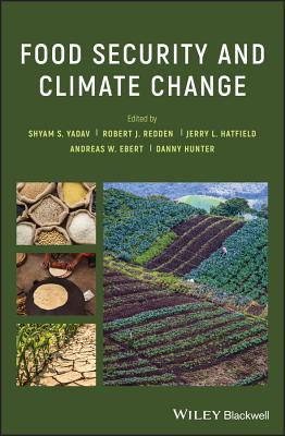 Food Security and Climate Change - Yadav, Shyam Singh (Editor), and Redden, Robert J. (Editor), and Hatfield, Jerry L. (Editor)