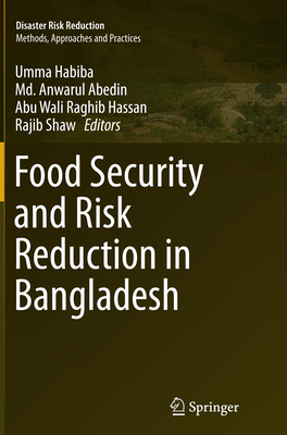 Food Security and Risk Reduction in Bangladesh - Habiba, Umma (Editor), and Abedin, MD Anwarul (Editor), and Hassan, Abu Wali Raghib (Editor)