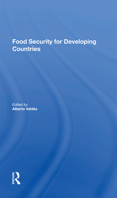 Food Security for Developing Countries - Valdes, Alberto