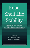 Food Shelf Life Stability: Chemical, Biochemical, and Microbiological Changes