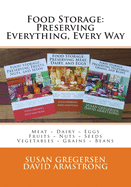 Food Storage: Preserving Everything, Every Way!