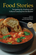 Food Stories: Navigating the Academy with Cultural Lessons from the Kitchen