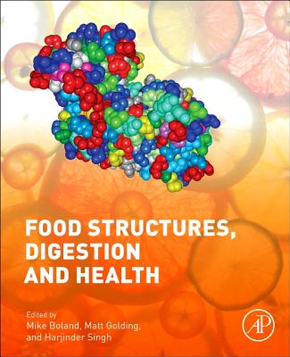 Food Structures, Digestion and Health - Boland, Mike (Editor), and Golding, Matt (Editor), and Singh, Harjinder (Editor)