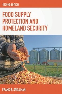 Food Supply Protection and Homeland Security - Spellman, Frank R