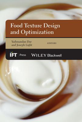 Food Texture Design and Optimization - Dar, Yadunandan Lal (Editor), and Light, Joseph M (Editor)