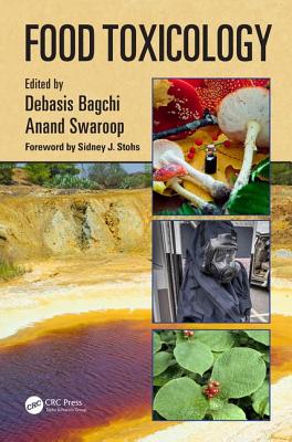 Food Toxicology - Bagchi, Debasis (Editor), and Swaroop, Anand (Editor)