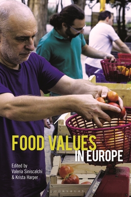 Food Values in Europe - Siniscalchi, Valeria (Editor), and Harper, Krista (Editor)