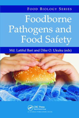 Foodborne Pathogens and Food Safety - Bari, Md. Latiful (Editor), and Ukuku, Dike O. (Editor)