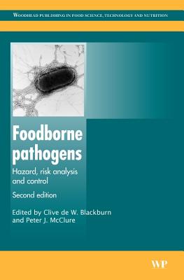 Foodborne Pathogens: Hazards, Risk Analysis and Control - Blackburn, Clive de W (Editor), and McClure, Peter J (Editor)