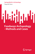 Foodways Archaeology - Methods and Cases