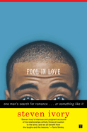 Fool in Love: One Man's Search for Romance . . . or Something Like It (Original)