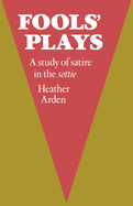 Fools' Plays: A Study of Satire in the Sottie